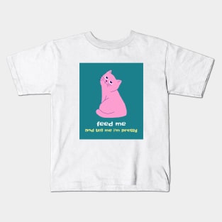 Feed Me and Tell Me I'm Pretty Kids T-Shirt